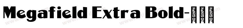 Megafield Extra Bold字体转换